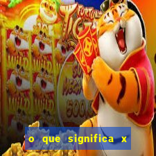 o que significa x no sportingbet